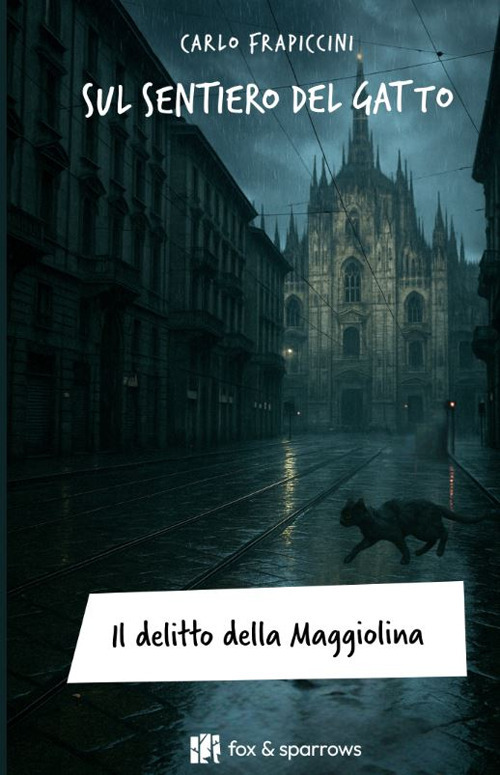 Sul sentiero del gatto. Il delitto della Maggiolina