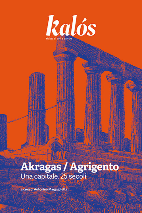 Kalós. rivista di arti e culture. Nuova serie (2025). Vol. 3: Akragas / Agrigento. Una capitale