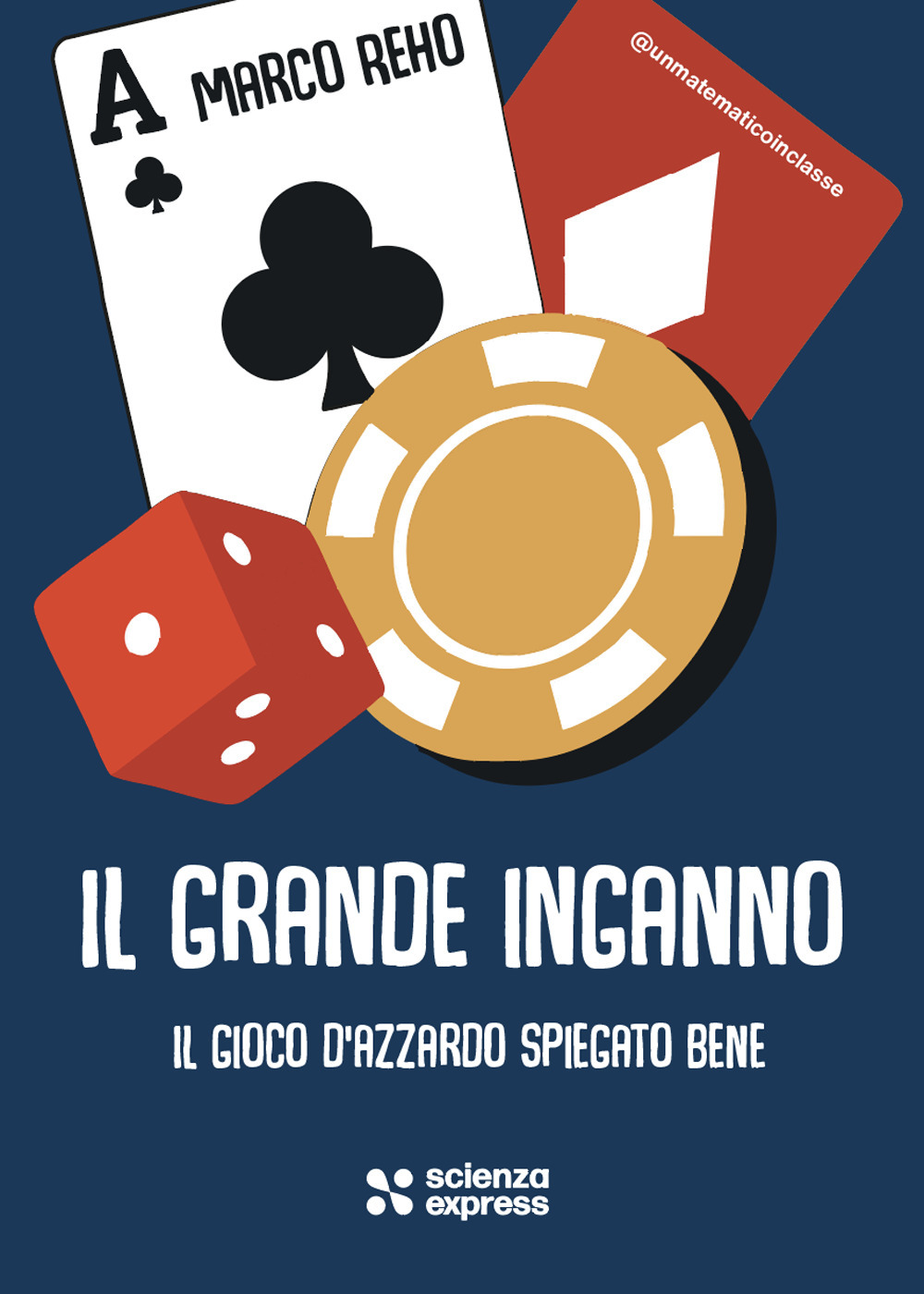 Il grande inganno. Il gioco d'azzardo spiegato bene