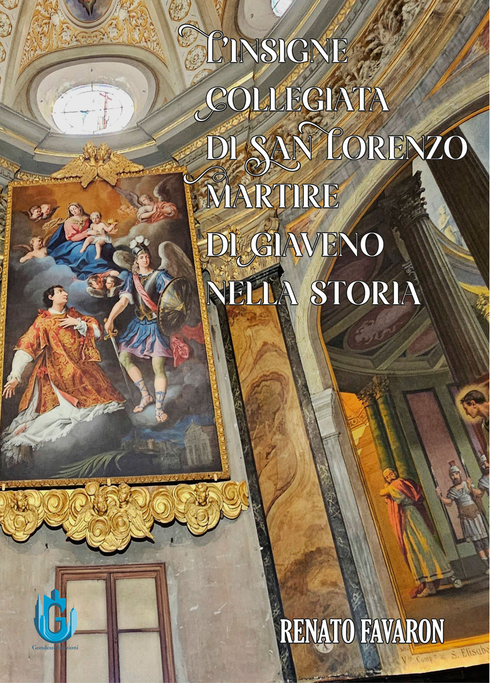 L'insigne Collegiata di??San??Lorenzo Martire di??Giaveno nella??storia