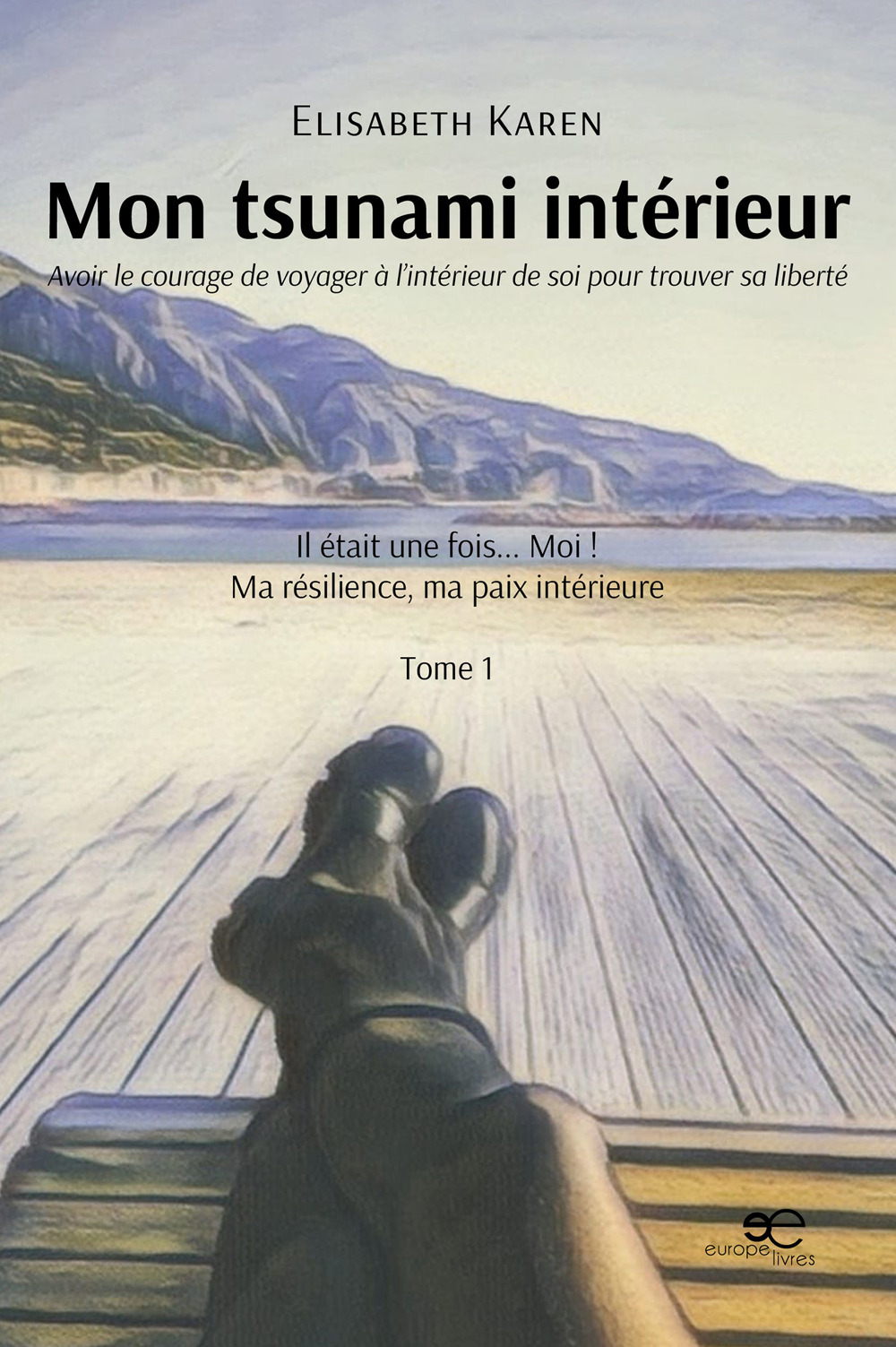 Mon tsunami intérieur. Avoir le courage de voyager à l'intérieur de soi pour trouver sa liberté