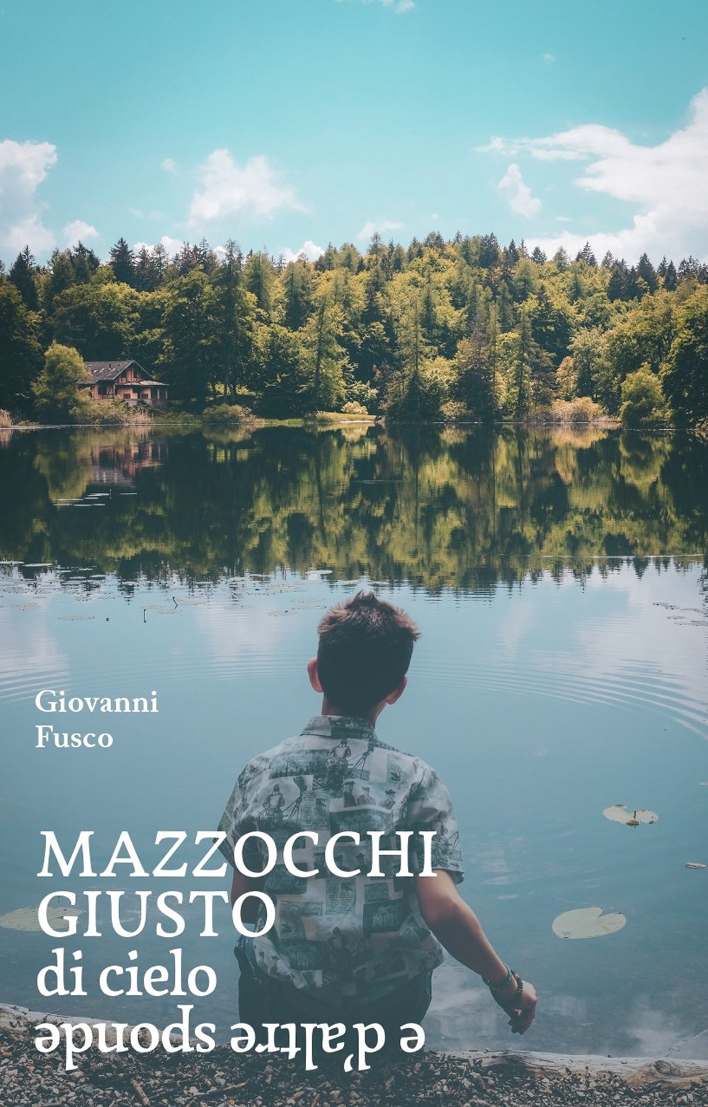 Mazzocchi Giusto. Di cielo e d'altre sponde