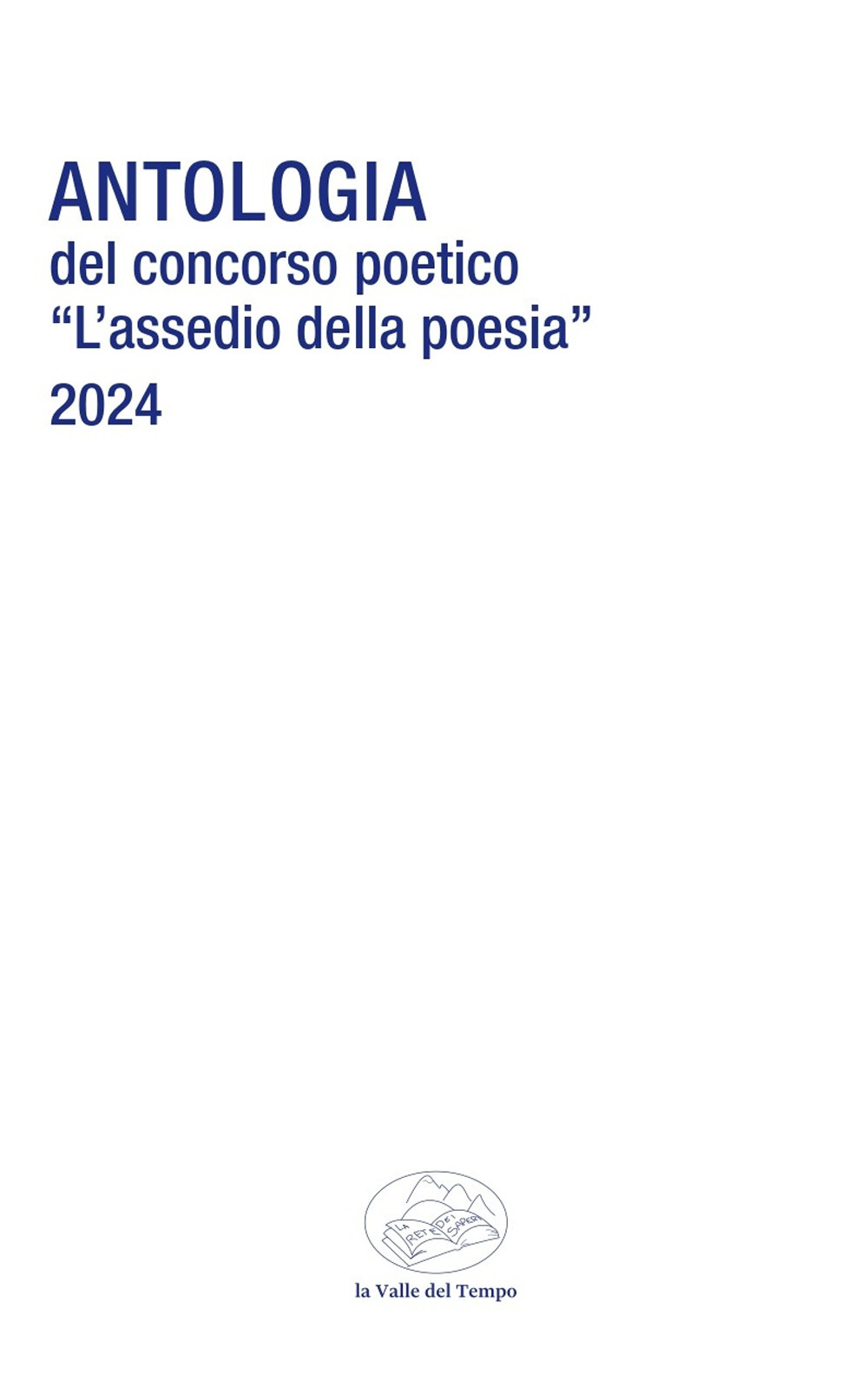 Antologia del Concorso poetico «L'assedio della poesia»