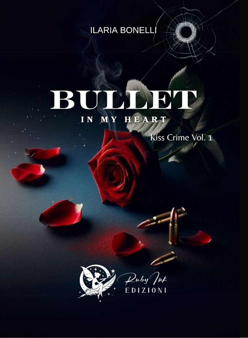 Bullet in my heart. Kiss crime. Vol. 1
