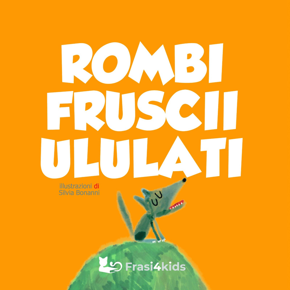 Rombi fruscii ululati. Ediz. a colori