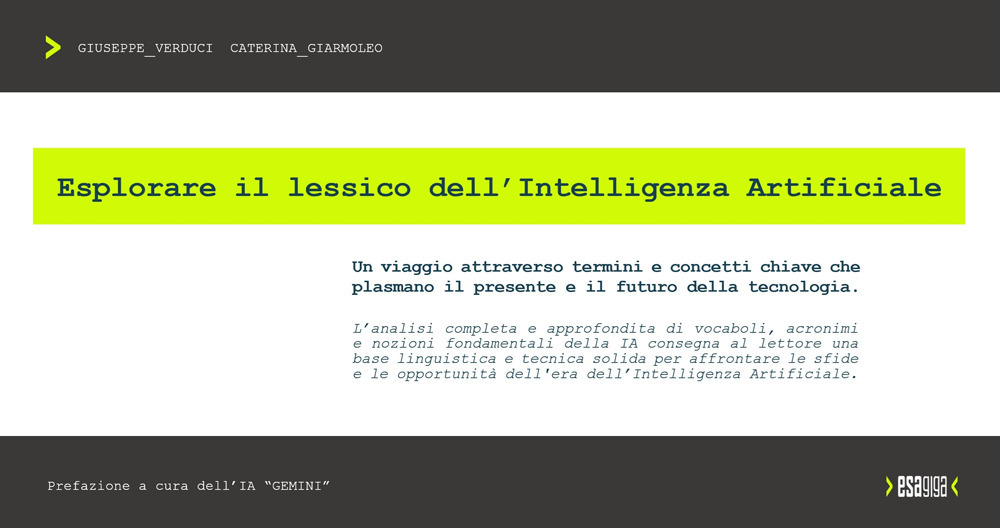 Esplorare il lessico dell'intelligenza artificiale. Un viaggio attraverso termini e concetti chiave che plasmano il presente e il futuro della tecnologia. Con Contenuto digitale (fornito elettronicamente)