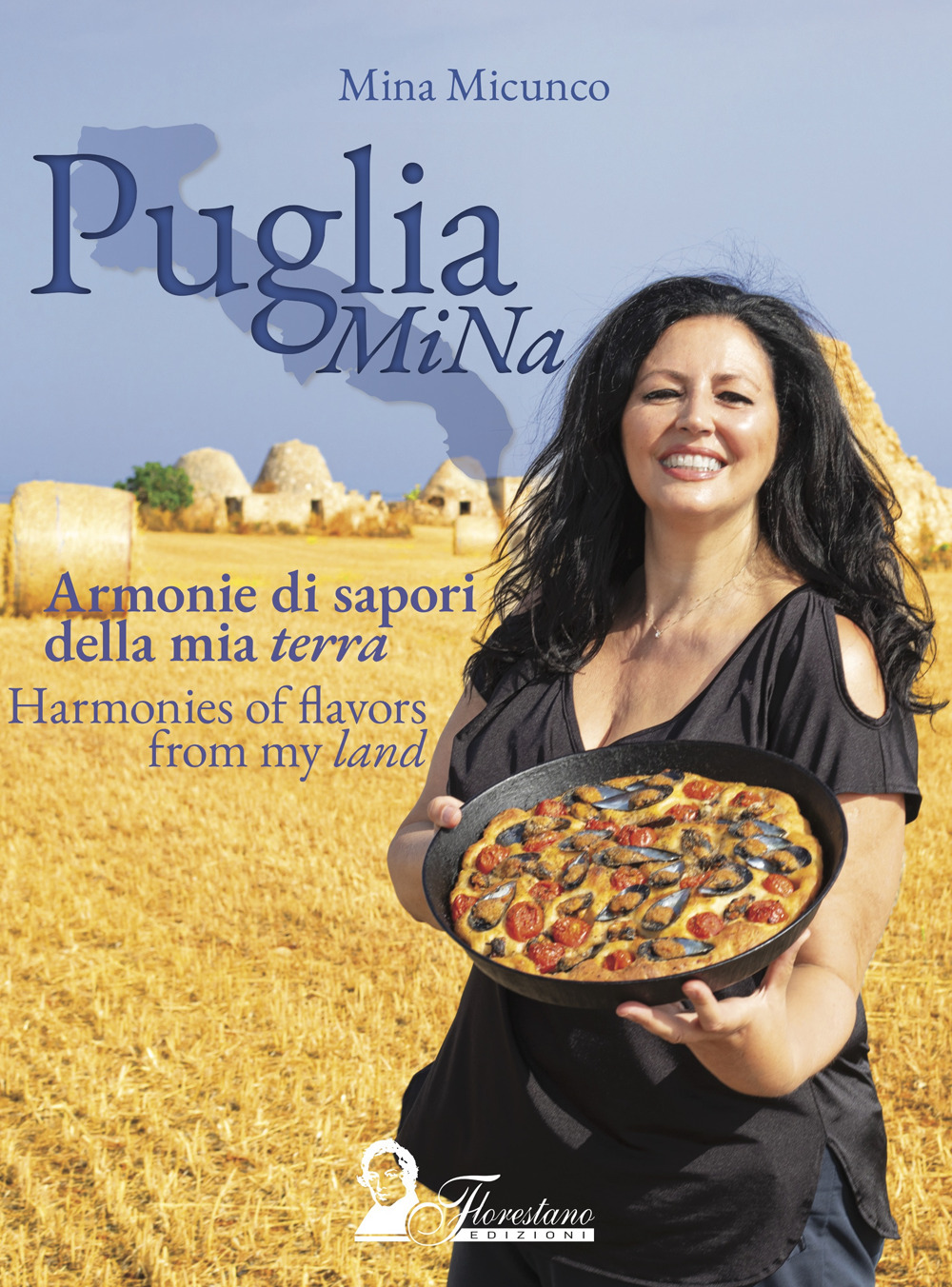 Puglia MiNa. Armonie di sapori della mia terra-Harmonies of flavors from my land. Ediz. bilingue