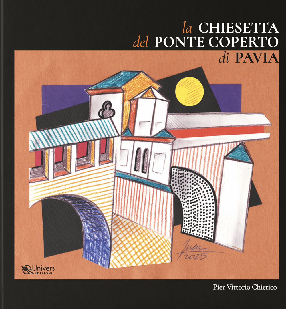 La chiesetta del Ponte Coperto di Pavia