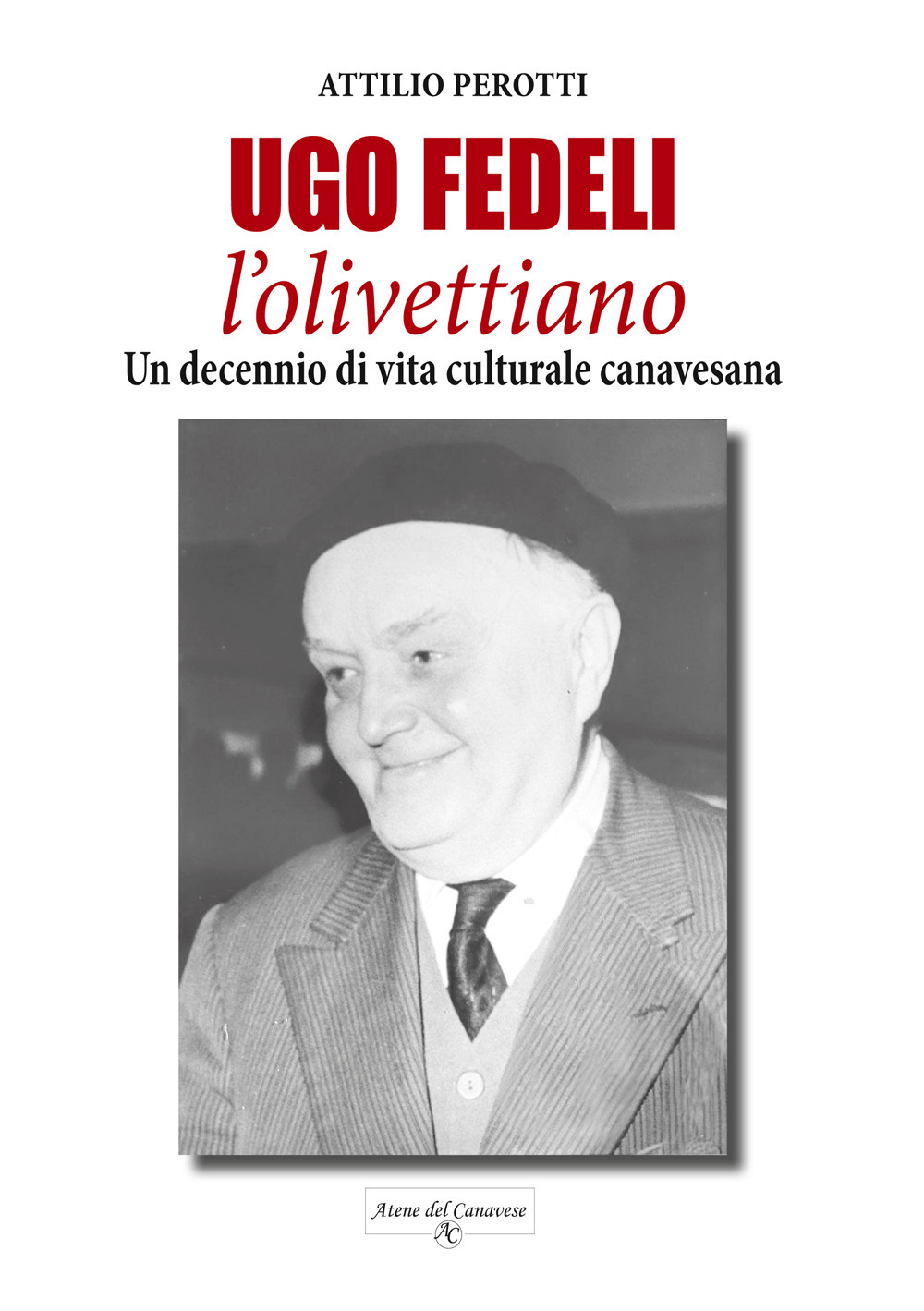Ugo Fedeli l'olivettiano. Un decennio di vita culturale canavesana