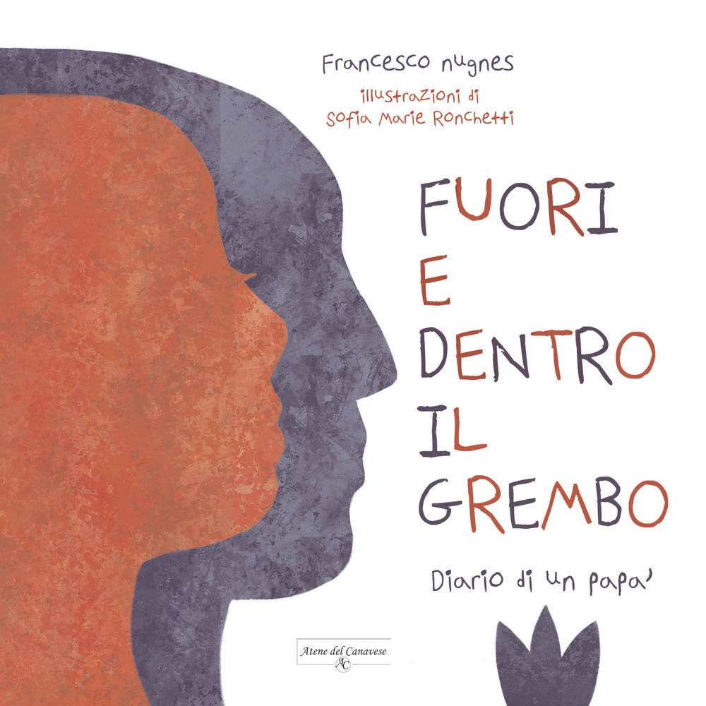Fuori e dentro il grembo. Diario di un papà. Ediz. illustrata