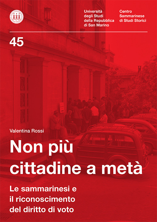 Non più cittadine a metà. Le sammarinesi e il riconoscimento del diritto di voto. Ediz. per la scuola