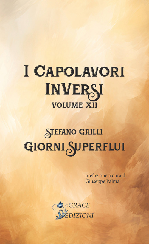 Giorni superflui. I Capolavori InVersi. Vol. 12