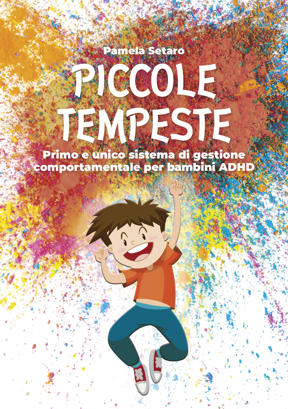Piccole tempeste. Primo e unico sistema di gestione comportamentale per bambini ADHD