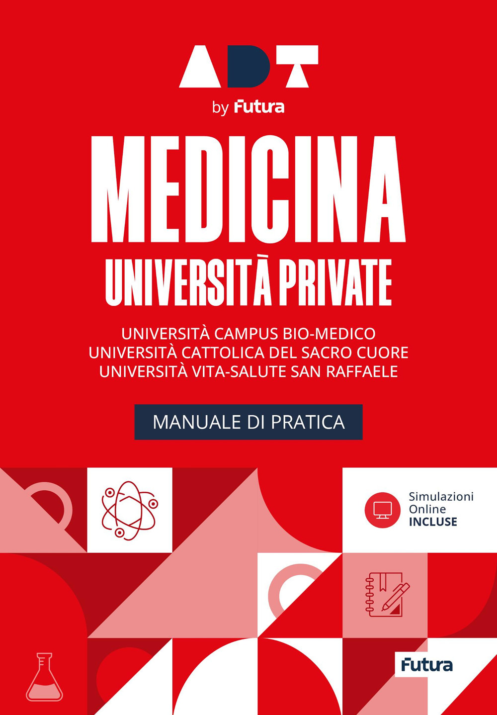 Accademia dei test. Medicina università private. Manuale di pratica. Con simulazioni online