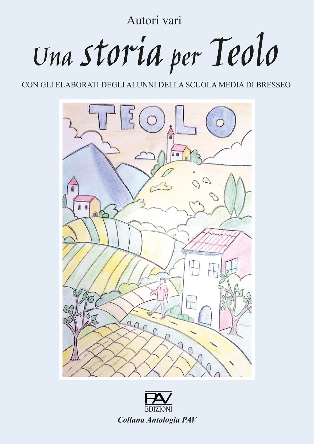 Una storia per Teolo. Con gli elaborati degli alunni della scuola media di Bresseo