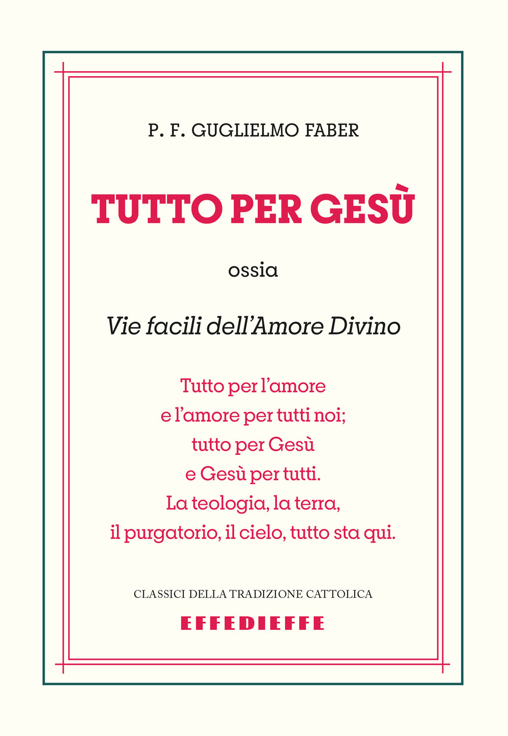 Tutto per Gesù. Vie facili dell'amore divino