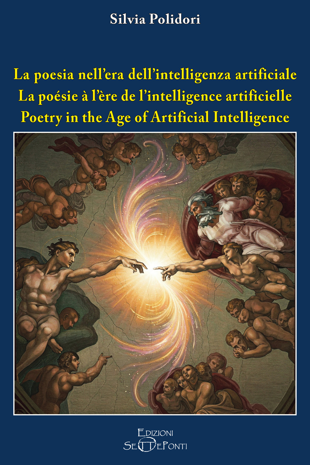 La poesia nell'era dell'intelligenza artificiale. Ediz. italiana, inglese e francese