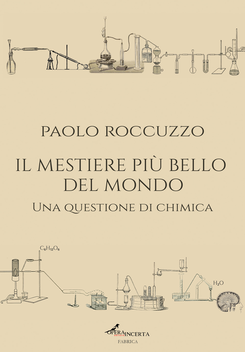 Il mestiere più bello del mondo. Una questione di chimica. Ediz. integrale