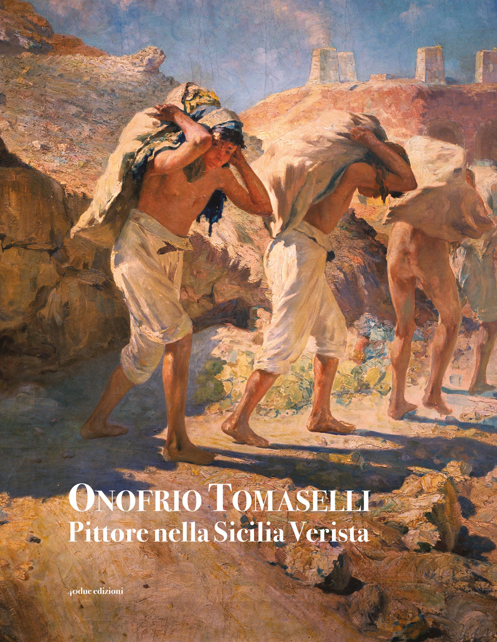 Onofrio Tomaselli. Pittore nella Sicilia Verista. Ediz. illustrata