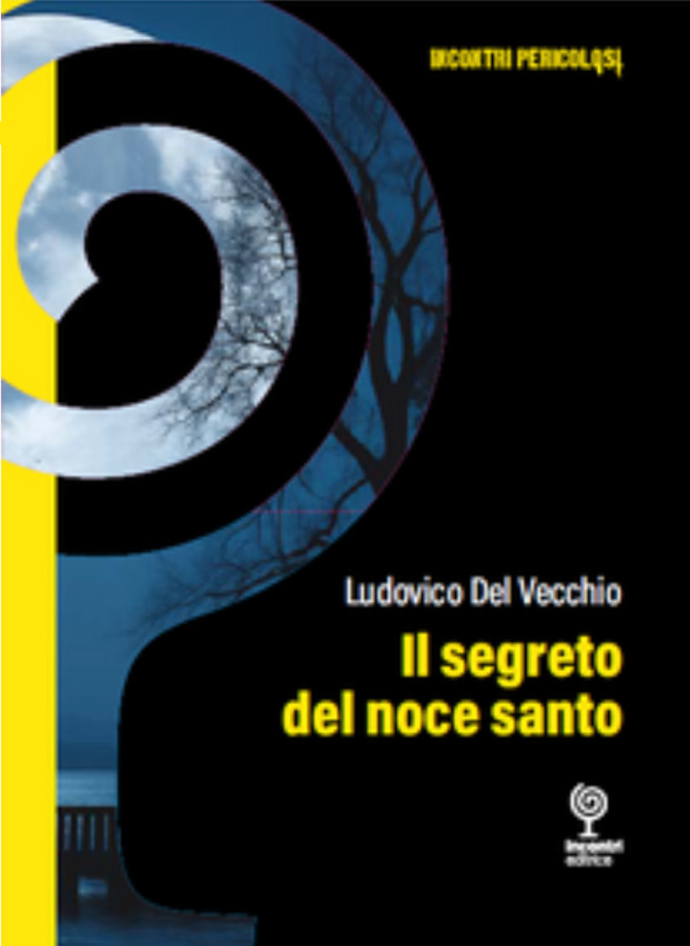 Il segreto del noce santo. Incontri pericolosi