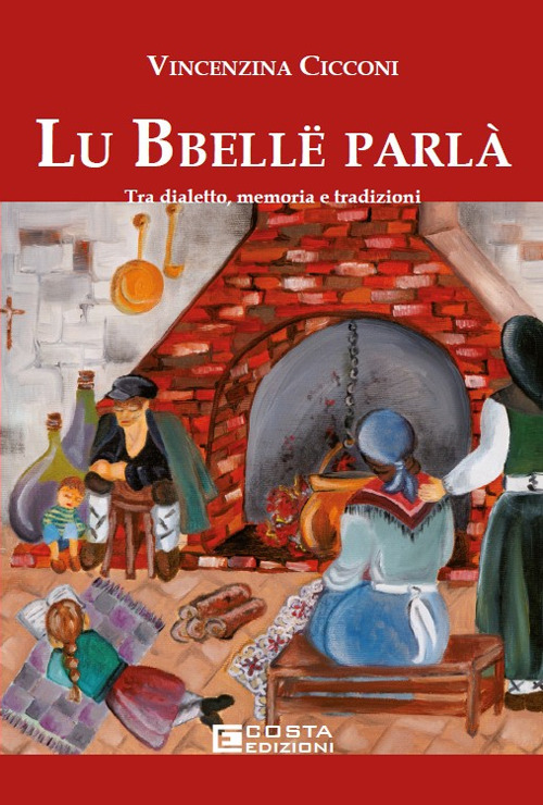 Lu bbelle parla'. Tra dialetto, memoria e tradizioni