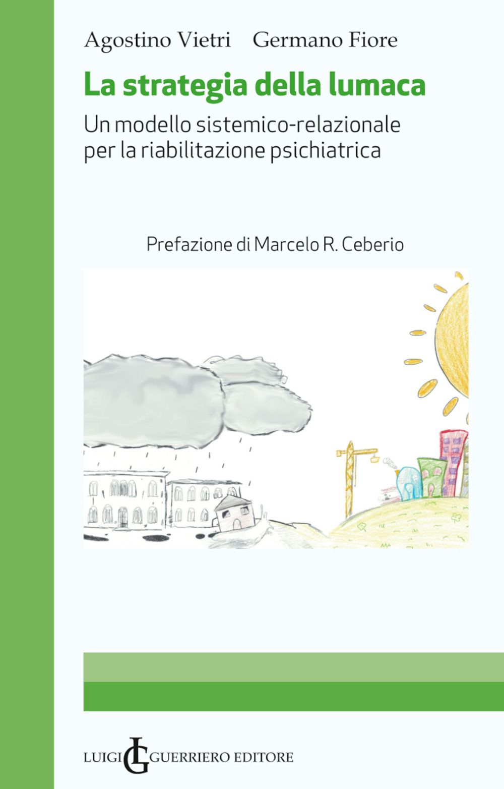 La strategia della lumaca. Un modello sistemico-relazionale per la riabilitazione psichiatrica
