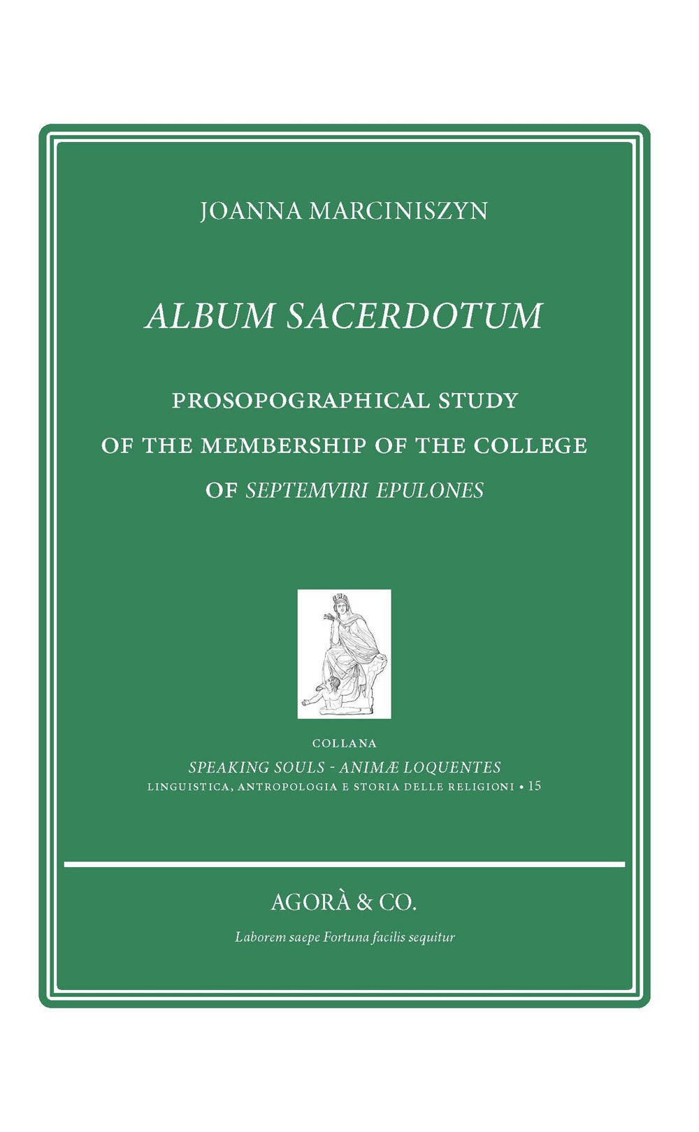 Album sacerdotum. Prosopographical study of the membership of the college of Septemviri Epulones