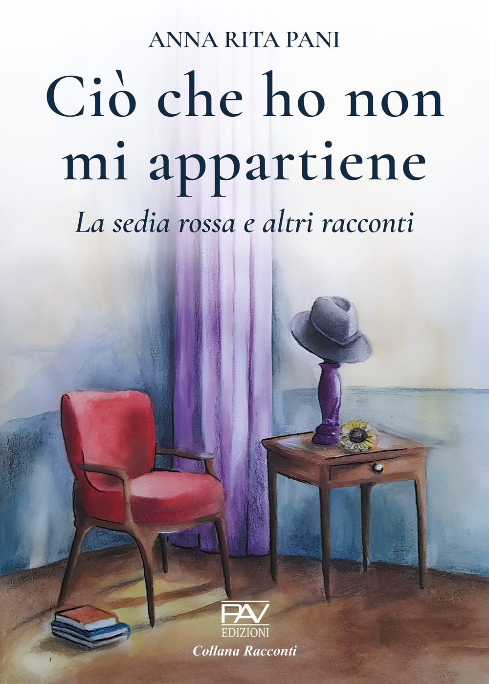 Ciò che ho non mi appartiene. La sedia rossa e altri racconti