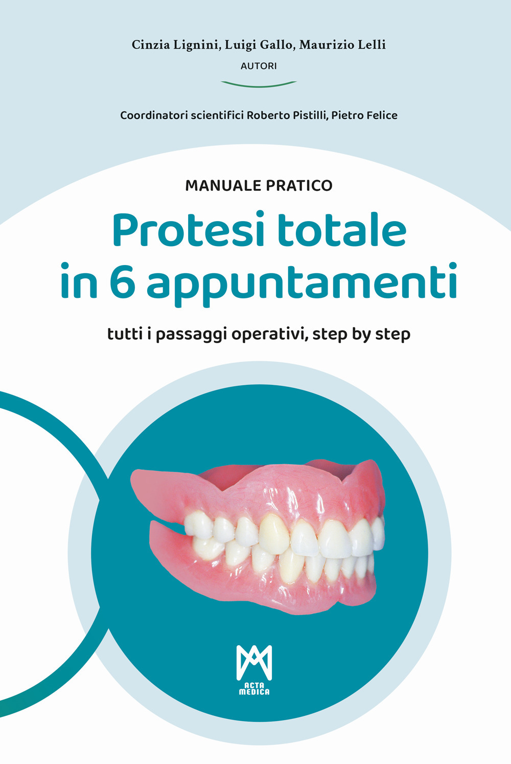 Protesi totale in 6 appuntamenti. Manuale pratico. Ediz. illustrata