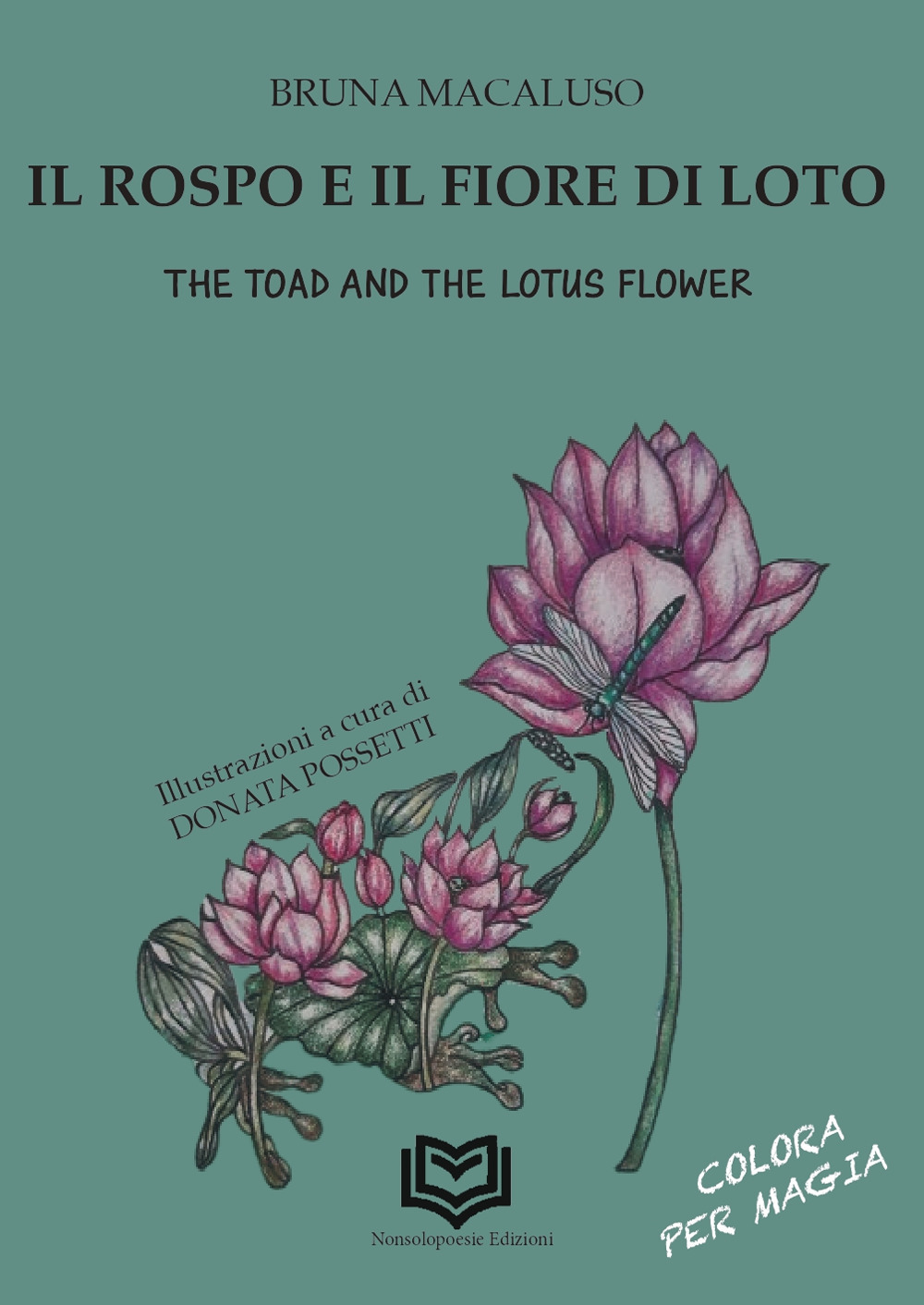 Il Rospo e il Fiore di Loto-The Toad and the Lotus Flower. Ediz. bilingue