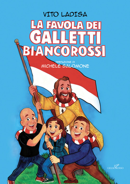 La favola dei galletti biancorossi
