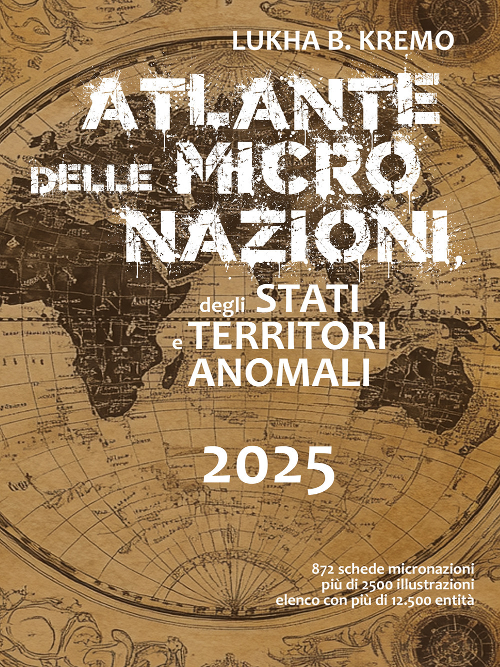 Atlante delle micronazioni, degli stati e dei territori autonomi. Ediz. illustrata