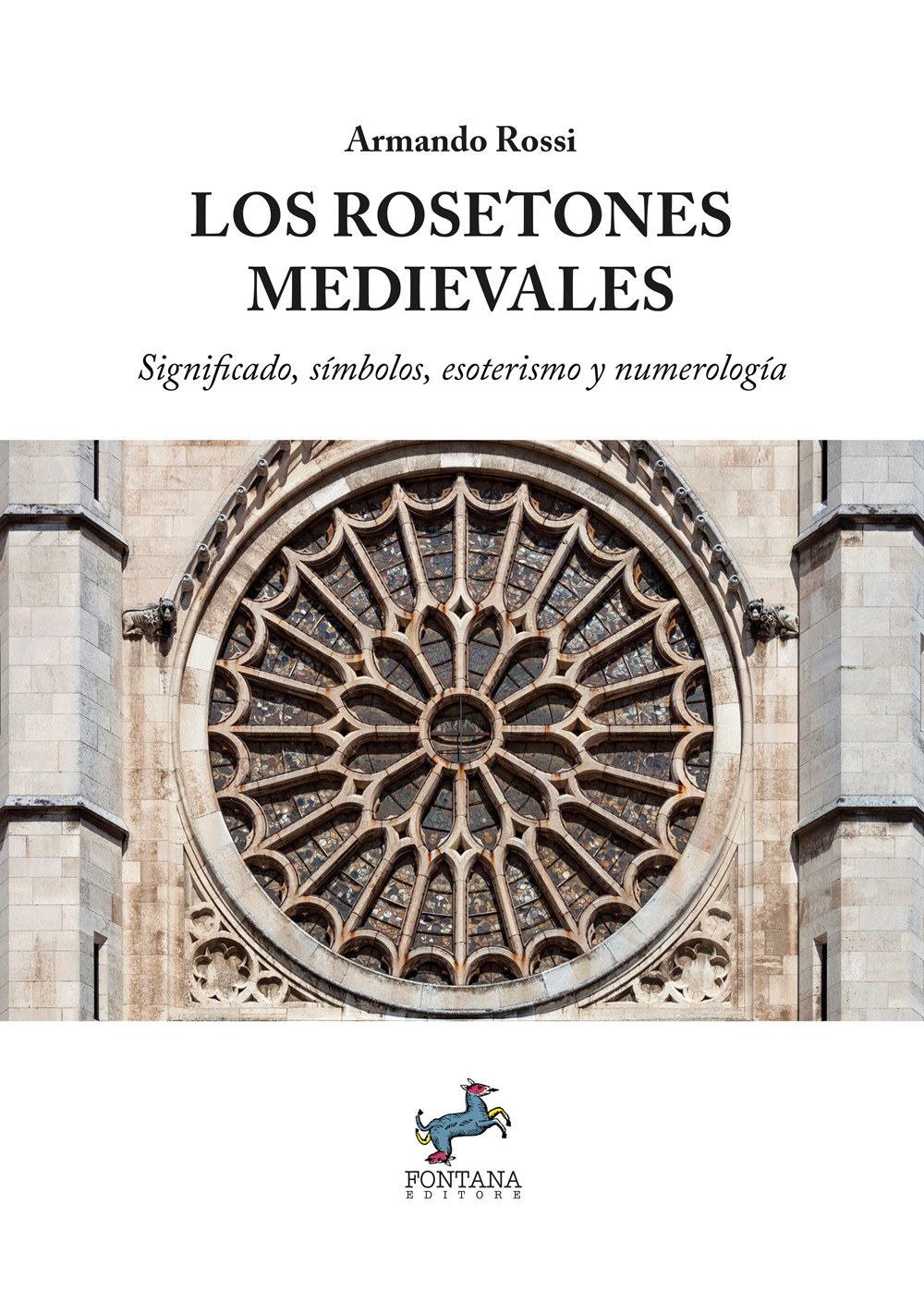 Los rosetones medievales. Significado, símbolos, esoterismo y numerología