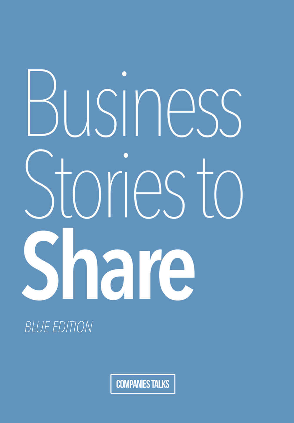 Business Stories to Share. Blue Edition