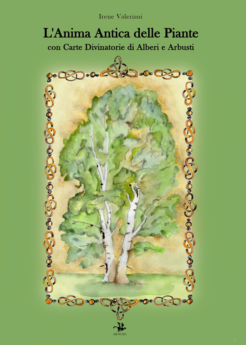 L'anima antica delle piante. Con carte divinatorie di alberi e arbusti