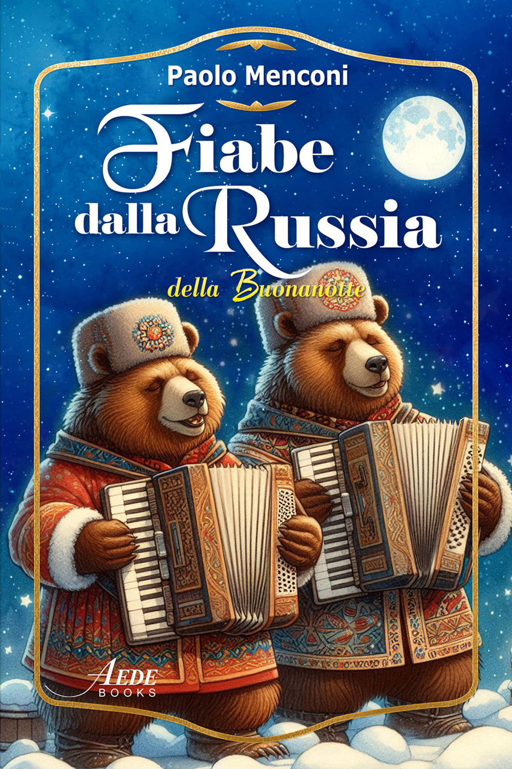 Fiabe dalla Russia della buonanotte. Ediz. integrale