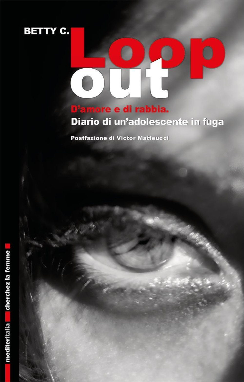 Loop out. D'amore e di rabbia. Diario di un'adolescente in fuga