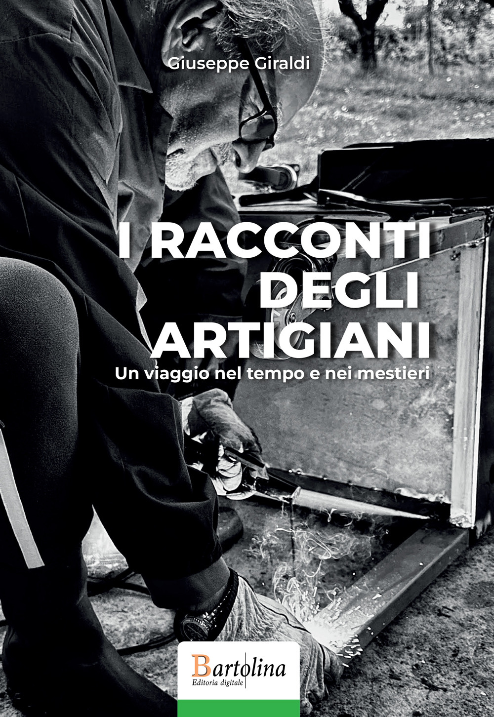 I racconti degli artigiani. Un viaggio nel tempo e nei mestieri. Nuova ediz.
