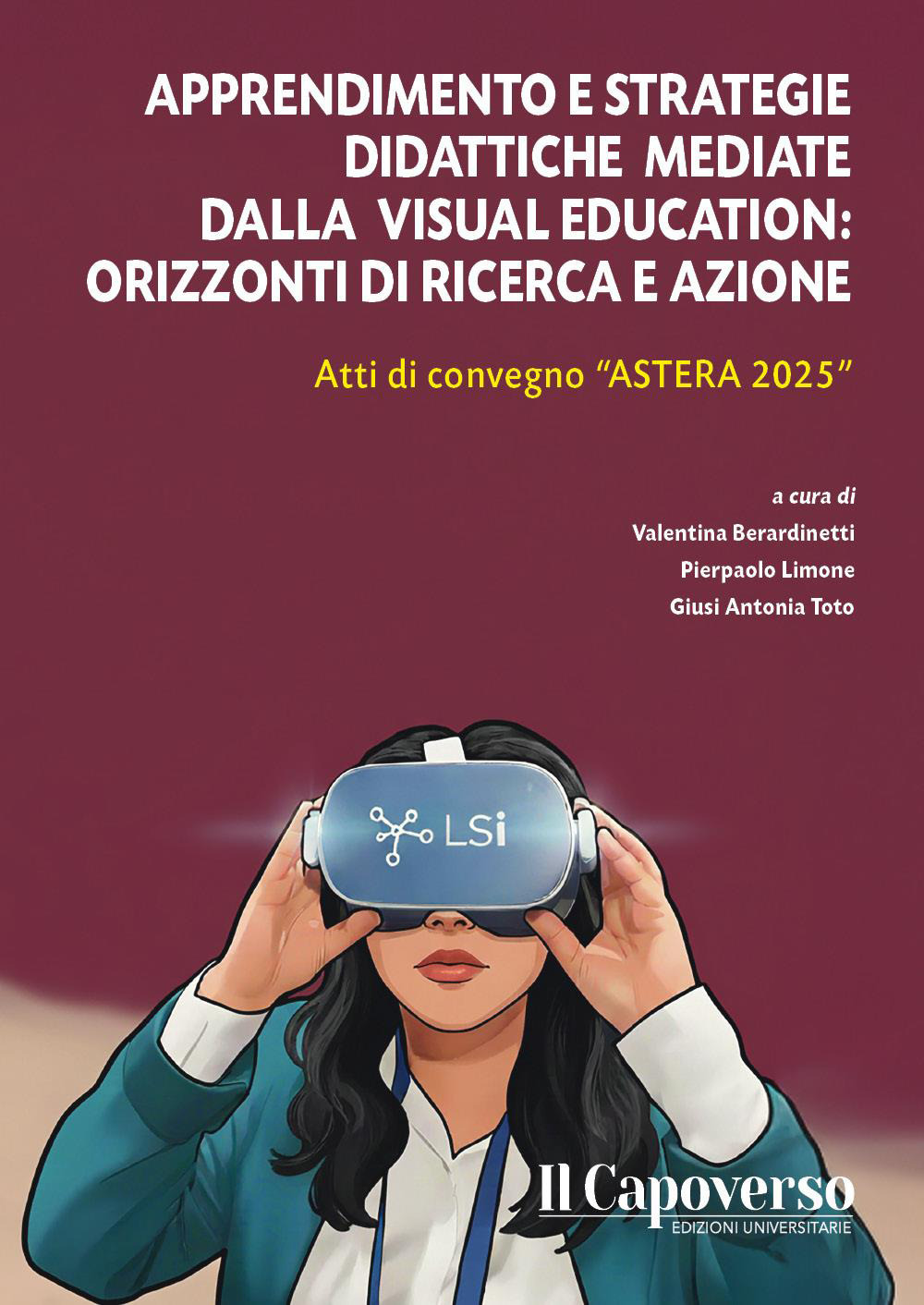 Apprendimento e strategie didattiche mediate dalla Visual Education: orizzonti di ricerca e azione. Atti di convegno Astrea 2025