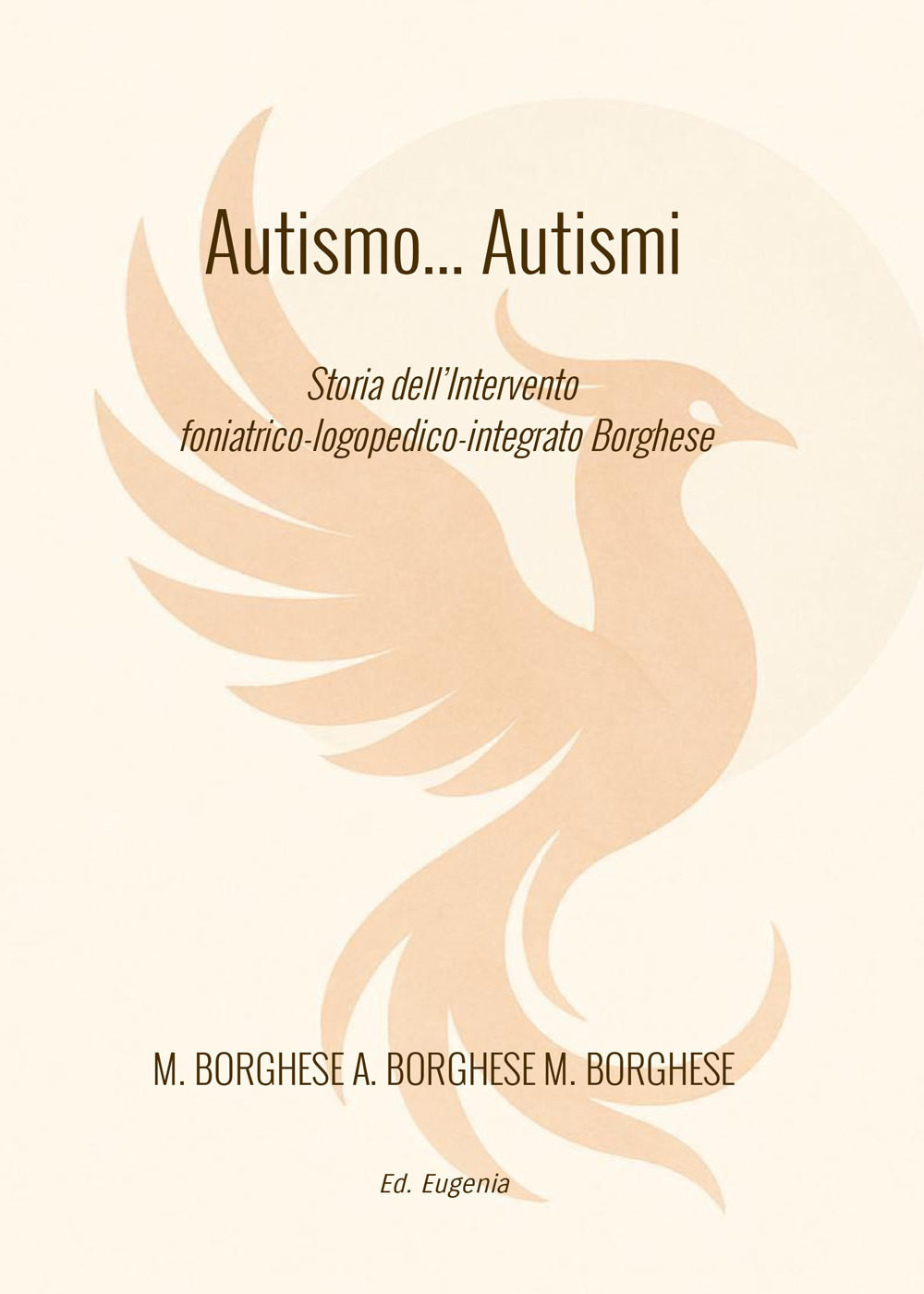 Autismo... autismi. Storia dell'intervento foniatrico-logopedico-integrato Borghese