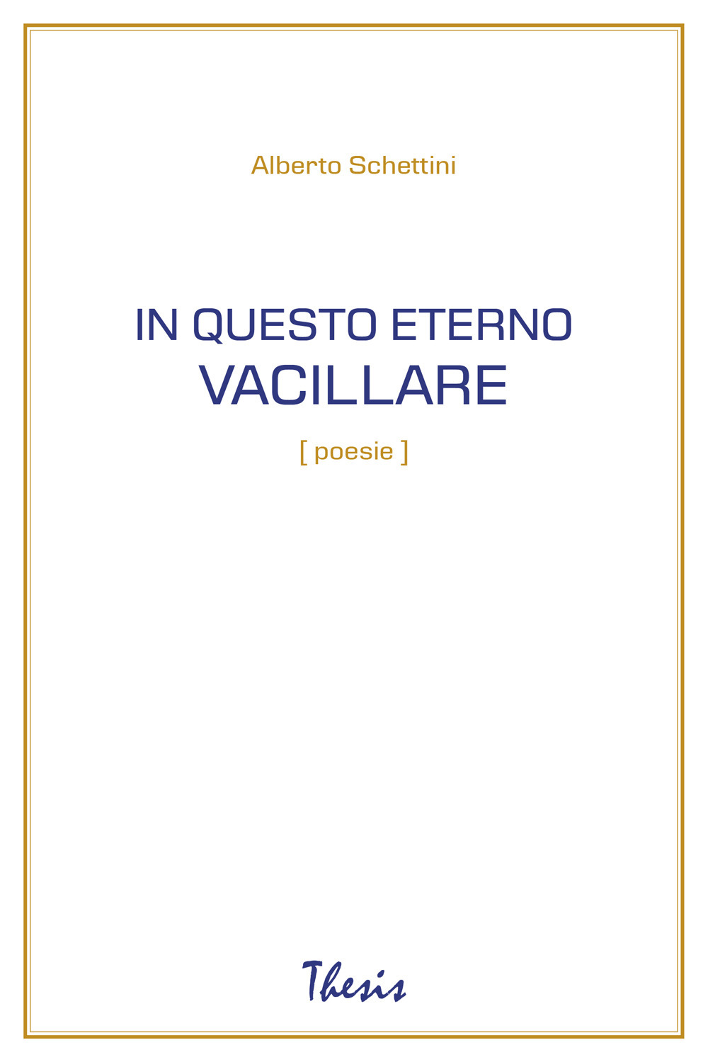 In questo eterno vacillare