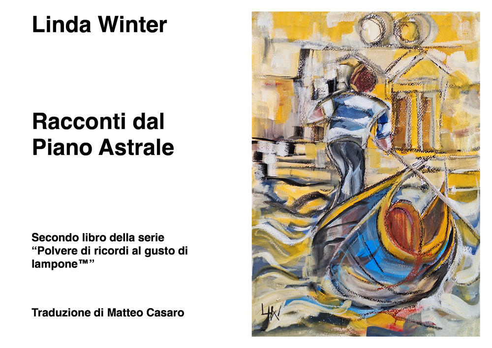 Racconti dal piano astrale. Secondo libro della serie «Polvere di ricordi al gusto di lampone(TM)»