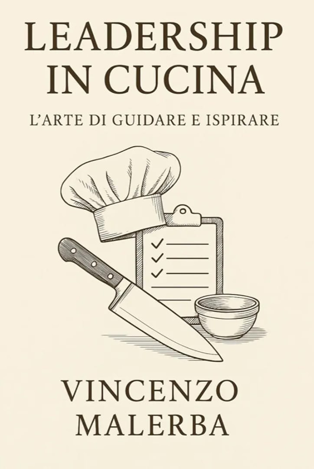 Leadership in cucina. L'arte di guidare e ispirare