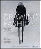 Drawing Fashion: A Century of Fashion Illustration