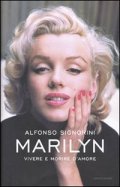 Marilyn. Vivere e morire d'amore