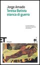 Teresa Batista stanca di guerra