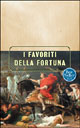 I favoriti della Fortuna