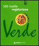 Verde. Cento ricette vegetariane