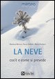 La neve. Cos'è e come si prevede