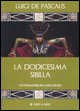 La dodicesima Sibilla. Un'indagine di Caio Celso